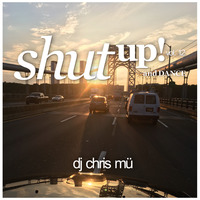 DJ ChrisMü - Shut Up And Dance Vol 12 by djchrismue