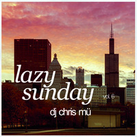 DJ ChrisMü - Lazy Sunday Vol. 6 by djchrismue