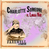 Farewell Extended Mix (ft. Lokka Vox) by Charlotte Someone