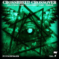 Crossbreed Crossover Vol. 7 by Staubfänger | Ģħøş†:Ðяυм