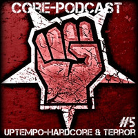 Core-Podcast #5 [Uptempo-Hardcore / Industrial / Frenchcore] by Staubfänger | Ģħøş†:Ðяυм