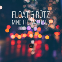 [dtlp002] Float & Rütz - Mind The Machines by Deeptakt Records