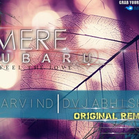 MERE-RUBARU-ORIGNAL-RE-MIX by Dj Arvind