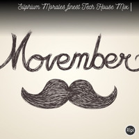 Silphium Morales Movember Tech House Mix by Silphium Morales