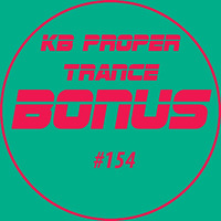 KB Proper Trance - Show #154 by KB - (Kieran Bowley)