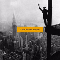 Catch Me feat. Esoreni by cihangir