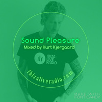 Sound Pleasure #5 by Kurt Kjergaard (Ibizaliveradio.com) by Kurt Kjergaard / Beach Podcast