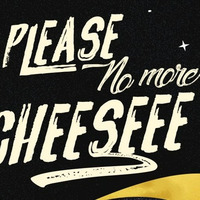 Please No More Cheese EP (AVAILABLE NOW)
