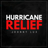Johnny Lux - Hurricane Relief by Johnny Lux