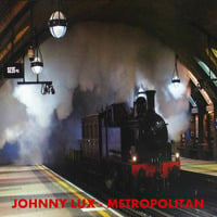 Johnny Lux - Metropolitan by Johnny Lux