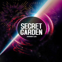 Johnny Lux - Secret Garden by Johnny Lux