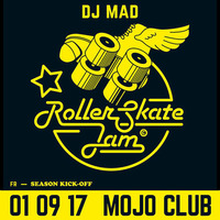 DJ MAD - RollerSkateJam 01.09.2017 MojoClub by Djmad Hamburg
