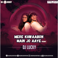 DJ LUCKY - Mere Khwabo Main (Remix) by DJ LUCKY
