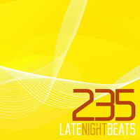 Late Night Beats by Tony Rivera - Episode 235 by Tony Rivera