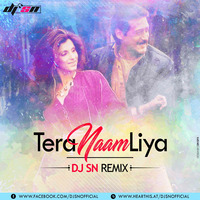 Tera Naam Liya (Remix) - DJ SN by SNEXO