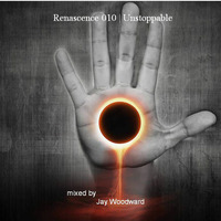 Renascence 010 | Unstoppable by Jay W