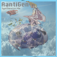 AantiGen - Synthesize Me (Freedownload) by AantiGen