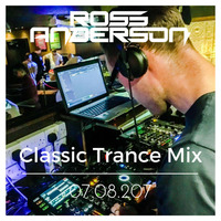 Classic Trance Mix - August 2017 by Ross Anderson