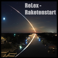 ReLex - Raketenstart (Dezember 2016) by ReLex