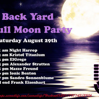 Full Moon Party Back Yard August 29th ( warm up Extended) by Samuele Cigolini
