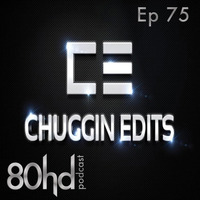 Ep 75 ~ Chuggin Edits - Sleeezeee Beeetz (House/Disco mixtape) by Austin Payne
