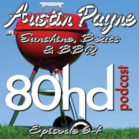 Ep 64 ~ Austin Payne - Sunshine, Beats, & BBQ (downtempo trip hop mixtape) by Austin Payne