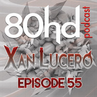 Ep 55 ~ Xan Lucero (deep/tech mixtape) by Austin Payne