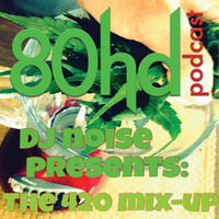 Ep 54 ~ DJ Noise - The 420 Mixup (hip hop, reggae mixtape) by Austin Payne