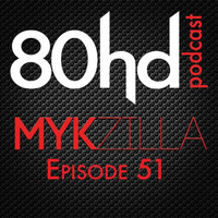 Ep 51 ~ Mykzilla (club bangers mixtape) by Austin Payne