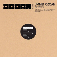 Ummet Ozcan - Reboot (Perrelli &amp; Mankoff Rework) **FREE DOWNLOAD** by Chaim Mankoff / Perrelli & Mankoff
