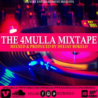 THE 4MULLA MIXTAPE - DJ BOKELO by Pulalah Master