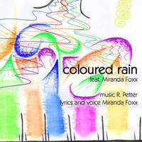 Coloured Rain feat. Miranda Foxx by Rüdiger Petter
