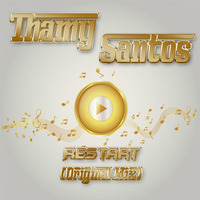 Thamy Santos - Restart (Original Mix) by Thamy Santos