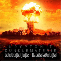 Kryptonit & DunkleMaterie // Bombing Lessons // 137 Bpm by Kryptonit