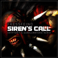 Fressfeind - Siren's Call (Kryptonit & DunkleMaterie Remix) FREE TRACK by Kryptonit