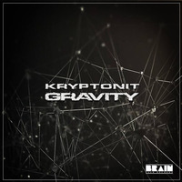 Kryptonit - Gravity (Original Mix)preview // Soon On Brain Fuck Records by Kryptonit