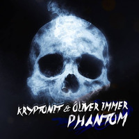 Kryptonit & Oliver Immer - Phantom (Original Mix)w.i.p by Kryptonit
