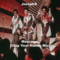 JosephX - Message (Clap Your Hands Mix) PREVIEW by JosephX Dj