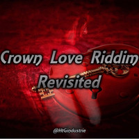 CroWn Love Riddim Revisited - Beat Type Reggae Dancehall X HtGindustrie @Theblackwolfpwoduktion  - 2K17 by HtGindustrie