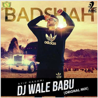 DJ Wale Babu (Orignal Mix) by Atif Hashmi