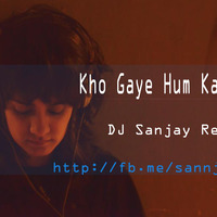 Kho Gaye Hum Kaha - DJ Sanjay Remix by Znas Music