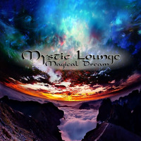 Mystic Lounge - Magical Dream (Preview) Released - 27 Nov via Bandcamp by Liquid Lounge (Shanti Planti)
