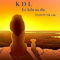 KdL - Er lebt in dir (TO3I FUNK edit.) by TobiFunk