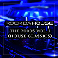 Dog Rock presents The 2000s Vol. 1 (House Classics) by Dog Rock