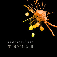 redcablefirst - Wooden Sun by redcablefirst