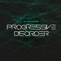 Progressive Disorder 035 - Digitally Imported - Aired on 27-JAN-2017 by Cristian Schvantes
