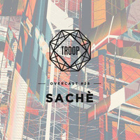 SACHÈ (TROOP Overcast 28) by troop