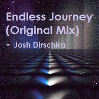 Endless Journey (Original Mix) - Josh Dirschka [Free Track] by Josh Dirschka
