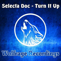 Selecta Doc - Turn It Up (Original Mix) by Selecta Doc