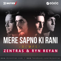 Mere Sapno Ki Rani (Sanam) - ZENTRAS &amp; RYN REYAN REMIX by RASHAN